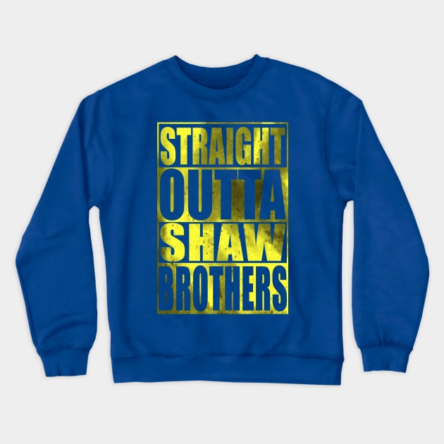 Straght Outta Shaw Brothers Crewneck Sweatshirt by Blind Ninja